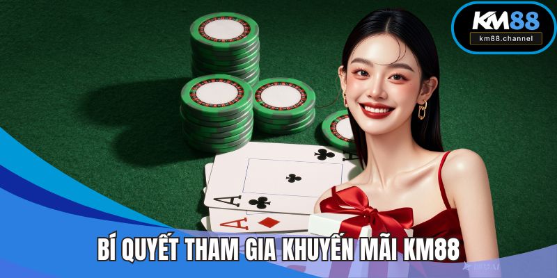 Bí quyết tham gia khuyến mãi KM88