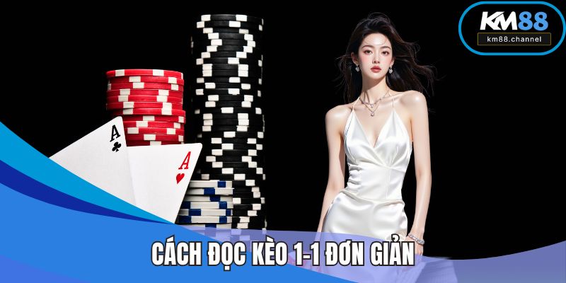 Cách đọc kèo 1-1 đơn giản