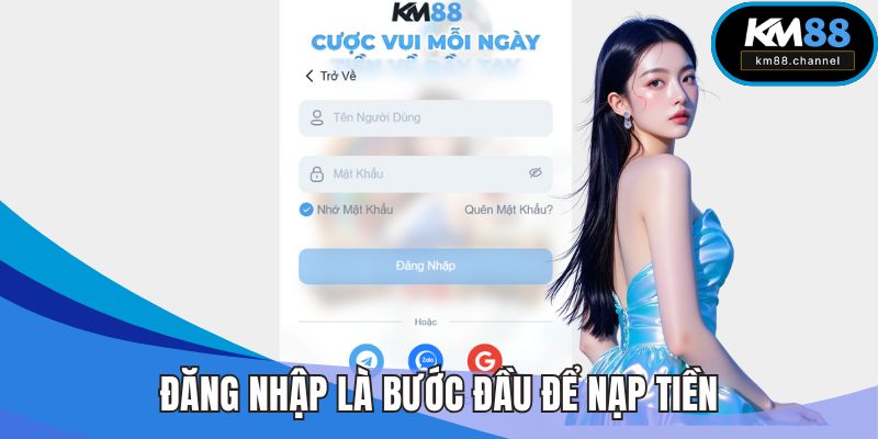 Đăng nhập là bước đầu để nạp tiền