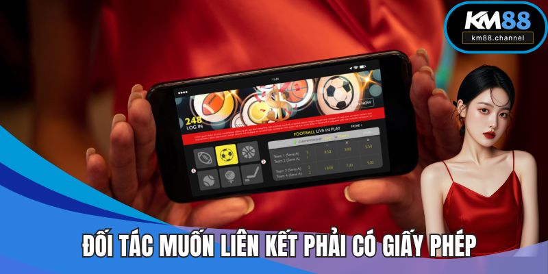 Đối tác muốn liên kết phải có giấy phép hoạt động rõ ràng