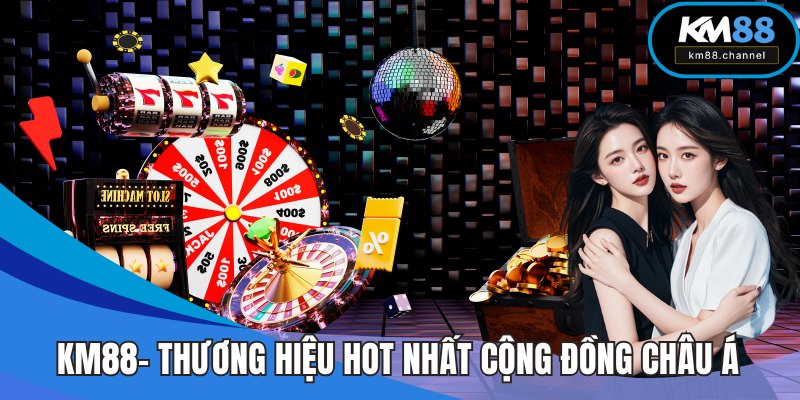 Giới thiệu KM88 - Thương hiệu hot nhất cộng đồng Châu Á