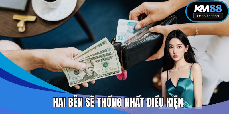 Hai bên sẽ thống nhất điều kiện để đi đến thỏa thuận