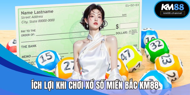 Ích lợi khi chơi xổ số miền Bắc KM88