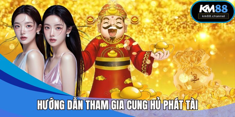 Khái quát về trò chơi Cung Hủ Phát Tài