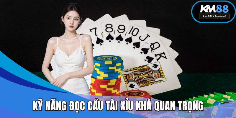 Kỹ năng đọc cầu tài xỉu khá quan trọng