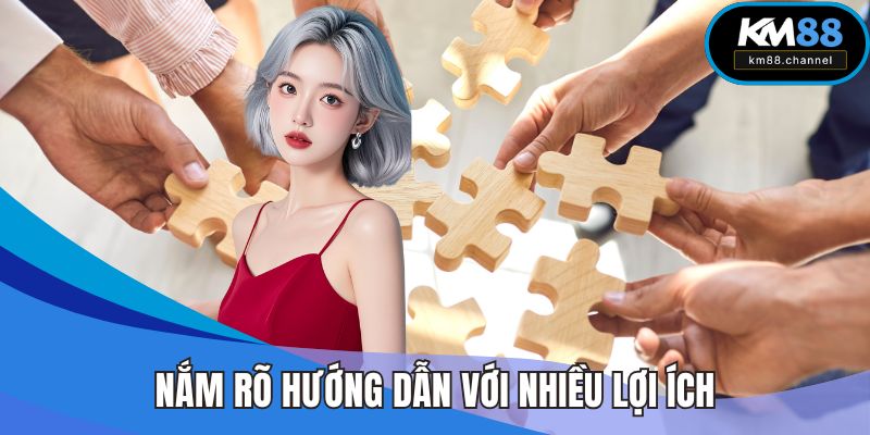 Nắm rõ hướng dẫn với nhiều lợi ích