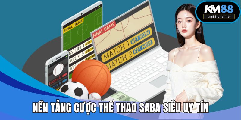 Nền tảng cược thể thao online SaBa siêu uy tín