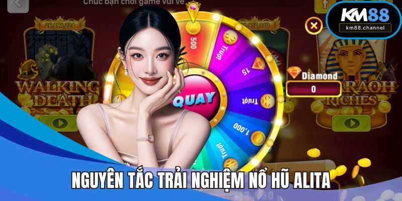 Nguyên tắc trải nghiệm nổ hũ Alita