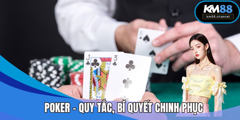 Poker - Quy Tắc, Bí Quyết Chinh Phục Sân Chơi Đỉnh Cao