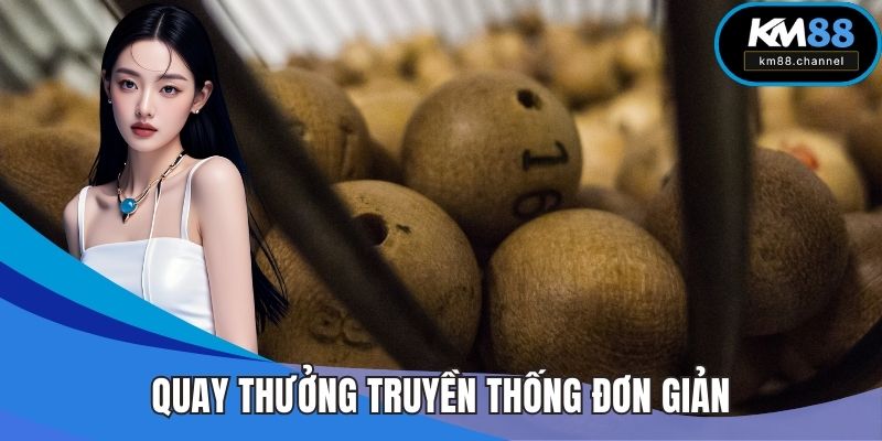 Quay thưởng truyền thống đơn giản