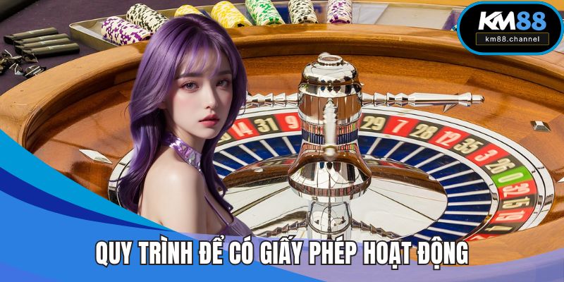 Quy trình để có giấy phép hoạt động
