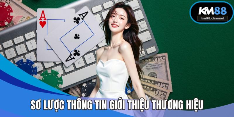 Sơ lược thông tin giới thiệu thương hiệu