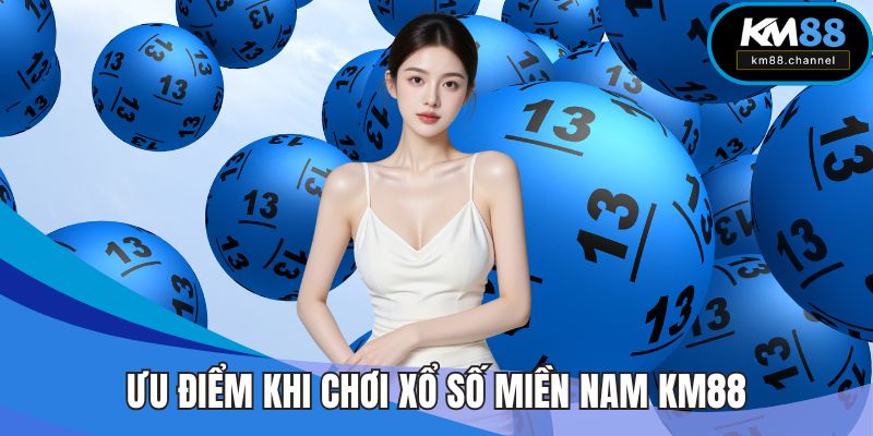 Ưu điểm khi chơi xổ số miền Nam KM88
