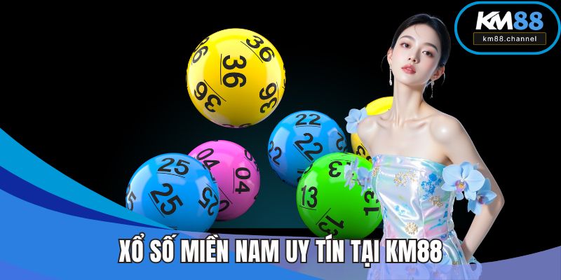 Xổ Số Miền Nam Online Uy Tín Tại KM88 - Cơ Hội Trúng Lớn
